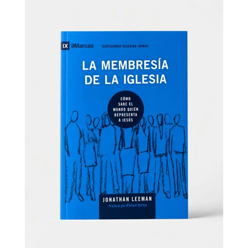 La Membresía de la Iglesia · Jonathan Leeman